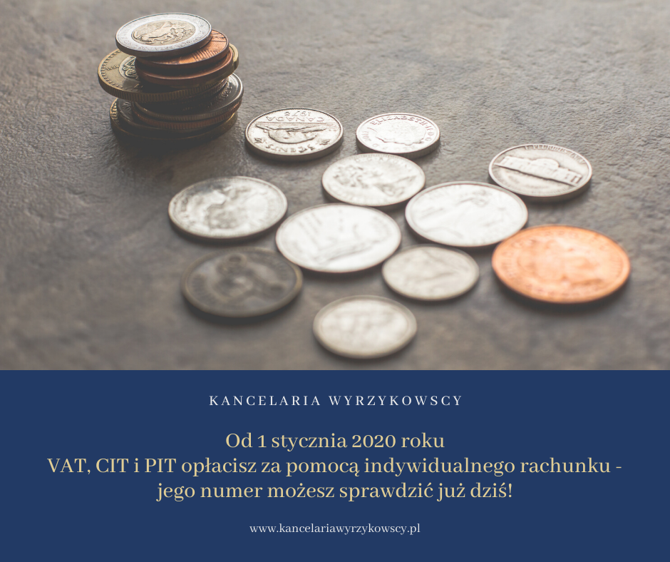 Od 1 stycznia 2020 roku VAT, CIT i PIT opłacisz za pomocą indywidualnego rachunku - jego numer możesz sprawdzić już dziś!