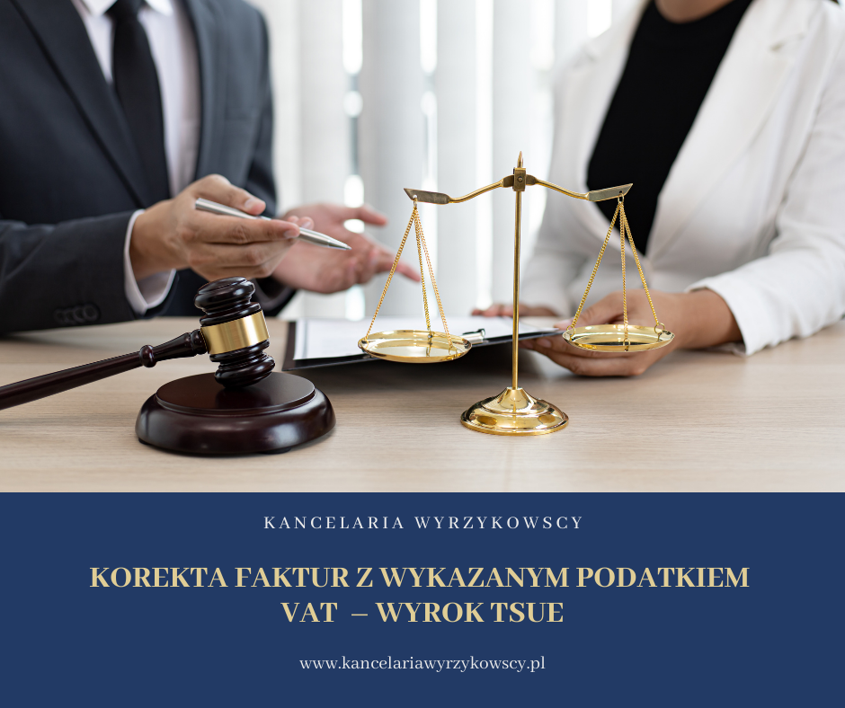Korekta faktury z wykazanym podatkiem VAT – wyrok TSUE
